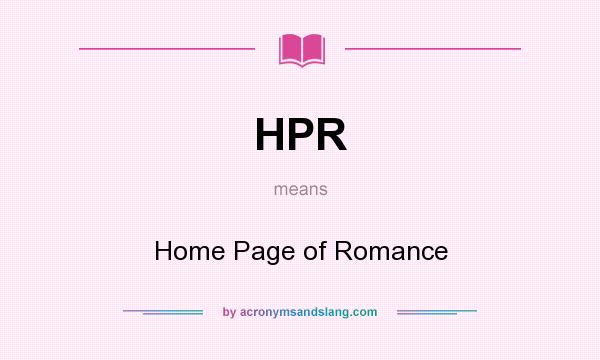 What does HPR mean? It stands for Home Page of Romance