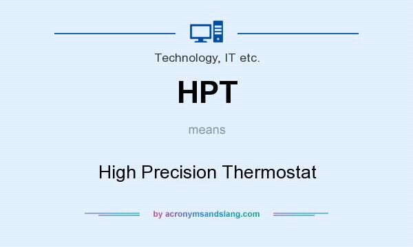 What does HPT mean? It stands for High Precision Thermostat