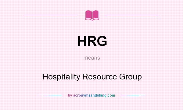 What does HRG mean? It stands for Hospitality Resource Group