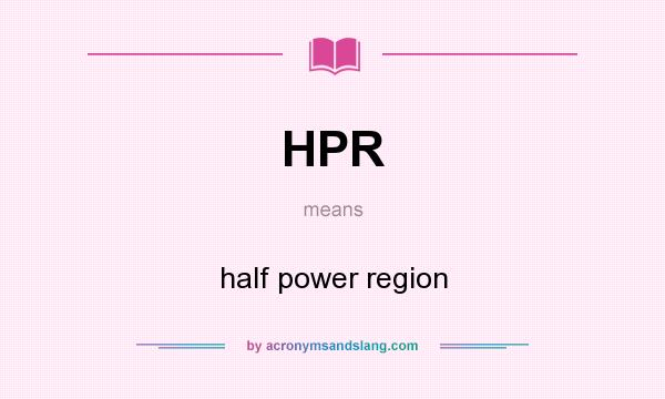 What does HPR mean? It stands for half power region