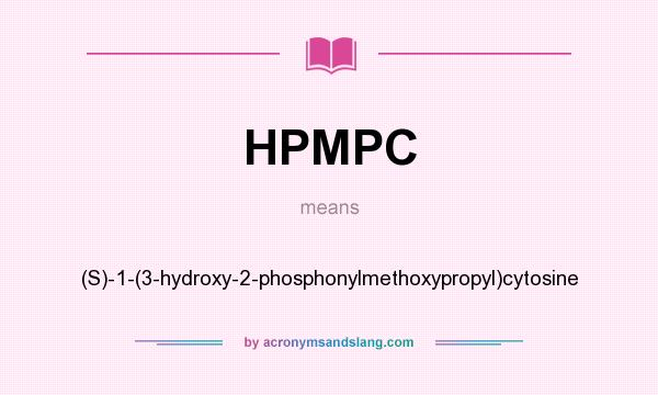 What does HPMPC mean? It stands for (S)-1-(3-hydroxy-2-phosphonylmethoxypropyl)cytosine