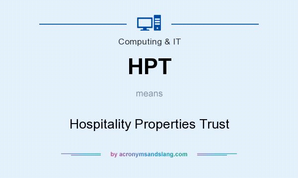 What does HPT mean? It stands for Hospitality Properties Trust
