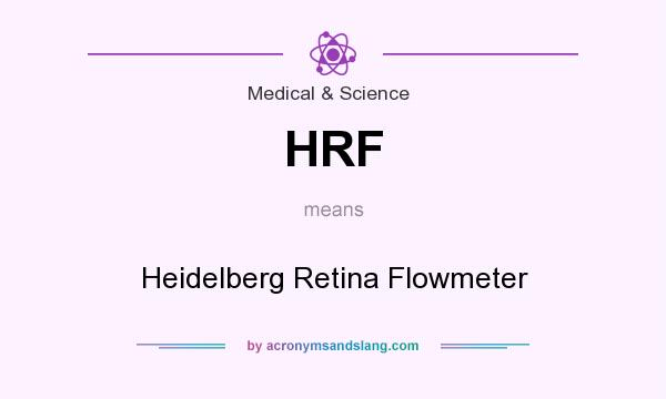 What does HRF mean? It stands for Heidelberg Retina Flowmeter