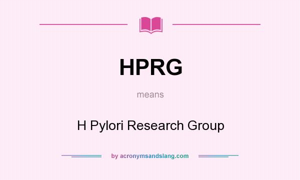 What does HPRG mean? It stands for H Pylori Research Group
