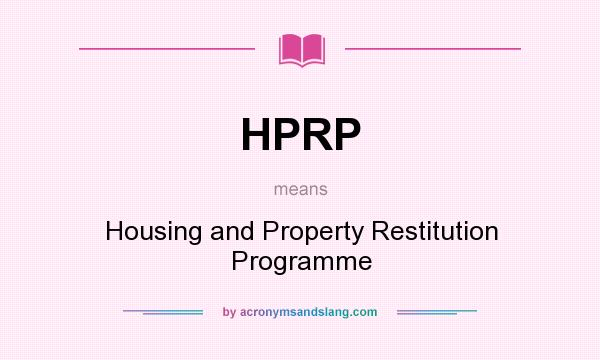 What does HPRP mean? It stands for Housing and Property Restitution Programme