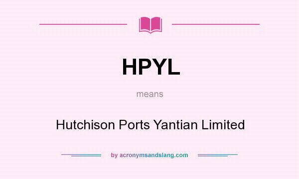 What does HPYL mean? It stands for Hutchison Ports Yantian Limited