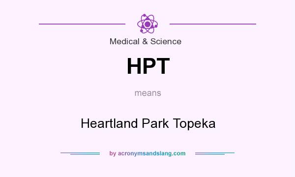 What does HPT mean? It stands for Heartland Park Topeka