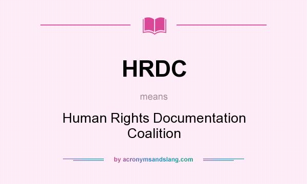 What does HRDC mean? It stands for Human Rights Documentation Coalition