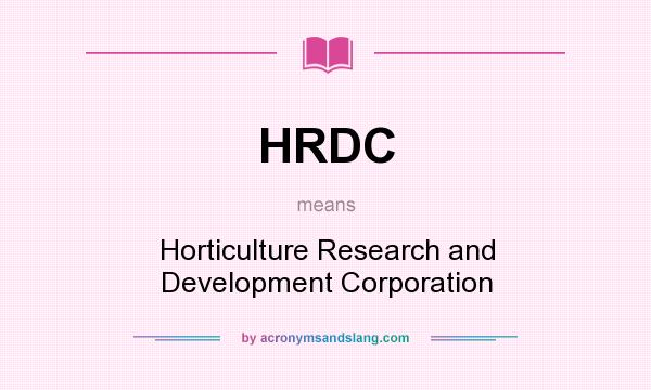 What does HRDC mean? It stands for Horticulture Research and Development Corporation