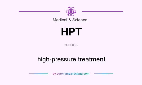 What does HPT mean? It stands for high-pressure treatment