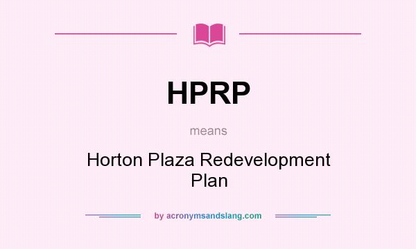 What does HPRP mean? It stands for Horton Plaza Redevelopment Plan