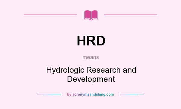 What does HRD mean? It stands for Hydrologic Research and Development