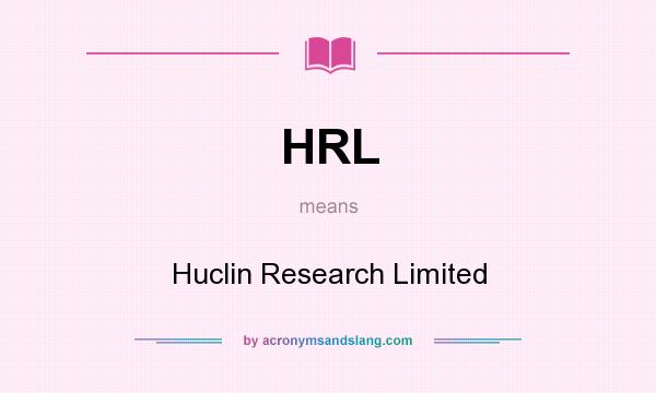 What does HRL mean? It stands for Huclin Research Limited