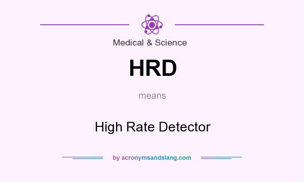 What does HRD mean? It stands for High Rate Detector