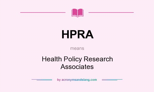 What does HPRA mean? It stands for Health Policy Research Associates