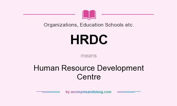 What does HRDC mean? It stands for Human Resource Development Centre