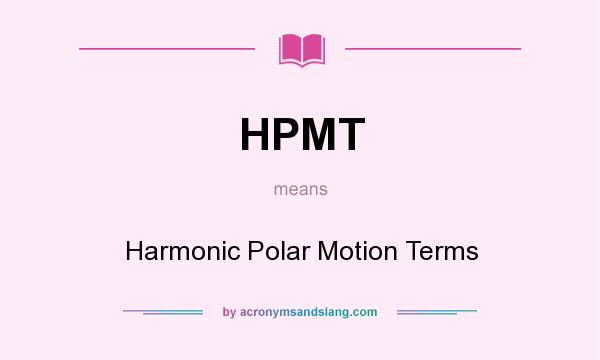 What does HPMT mean? It stands for Harmonic Polar Motion Terms