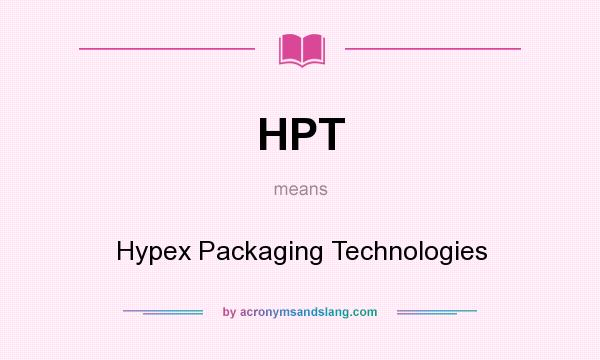 What does HPT mean? It stands for Hypex Packaging Technologies