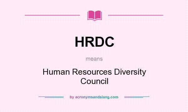 What does HRDC mean? It stands for Human Resources Diversity Council