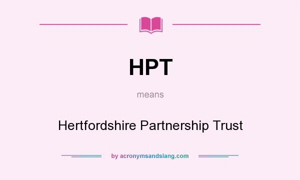 What does HPT mean? It stands for Hertfordshire Partnership Trust
