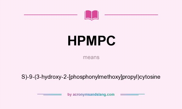 What does HPMPC mean? It stands for S)-9-(3-hydroxy-2-[phosphonylmethoxy]propyl)cytosine