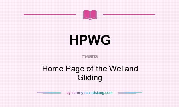 What does HPWG mean? It stands for Home Page of the Welland Gliding