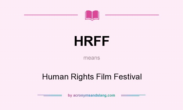 What does HRFF mean? It stands for Human Rights Film Festival
