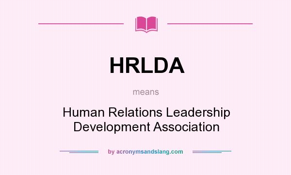 What does HRLDA mean? It stands for Human Relations Leadership Development Association
