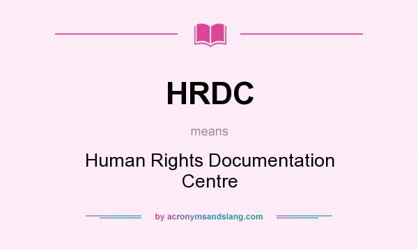 What does HRDC mean? It stands for Human Rights Documentation Centre