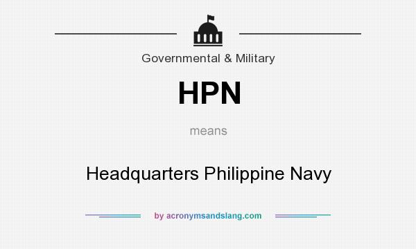 What does HPN mean? It stands for Headquarters Philippine Navy