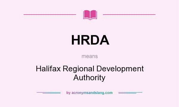 What does HRDA mean? It stands for Halifax Regional Development Authority