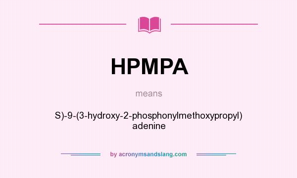 What does HPMPA mean? It stands for S)-9-(3-hydroxy-2-phosphonylmethoxypropyl) adenine