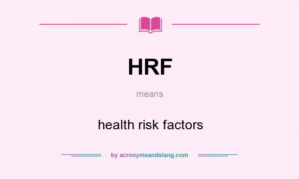 What does HRF mean? It stands for health risk factors