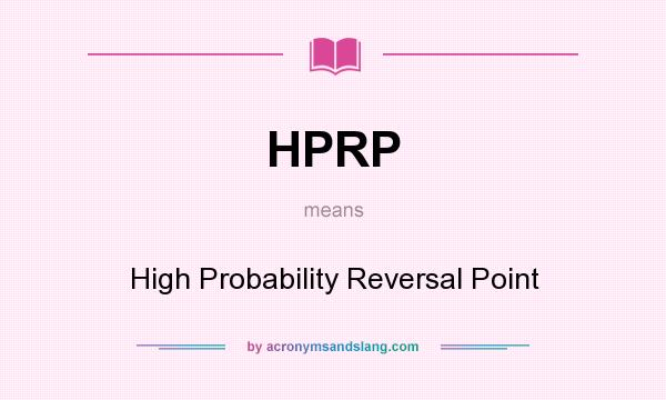 What does HPRP mean? It stands for High Probability Reversal Point