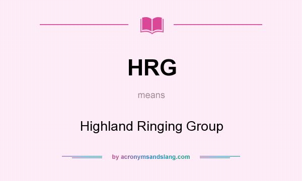 What does HRG mean? It stands for Highland Ringing Group