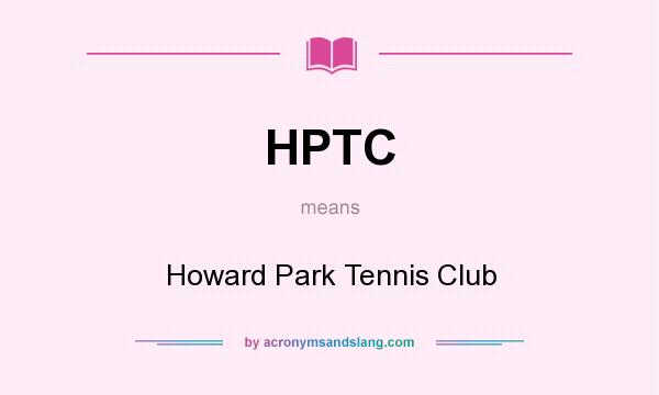 What does HPTC mean? It stands for Howard Park Tennis Club