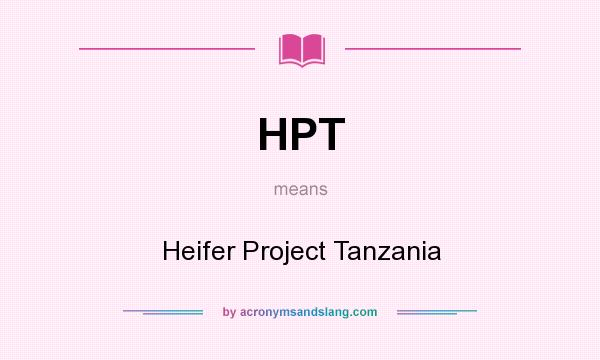 What does HPT mean? It stands for Heifer Project Tanzania