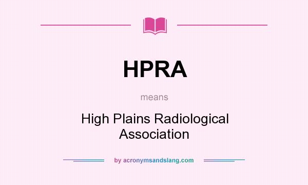 What does HPRA mean? It stands for High Plains Radiological Association