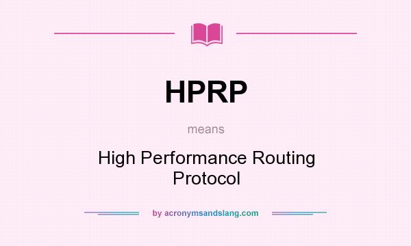 What does HPRP mean? It stands for High Performance Routing Protocol