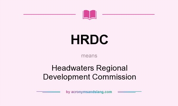 What does HRDC mean? It stands for Headwaters Regional Development Commission