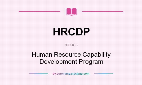 What does HRCDP mean? It stands for Human Resource Capability Development Program