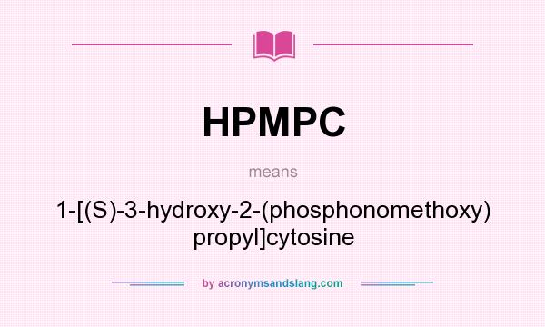 What does HPMPC mean? It stands for 1-[(S)-3-hydroxy-2-(phosphonomethoxy) propyl]cytosine