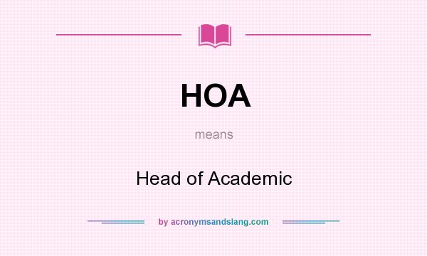 What does HOA mean? It stands for Head of Academic