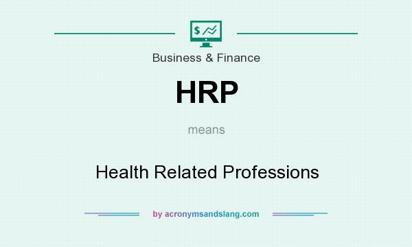 What does HRP mean? It stands for Health Related Professions