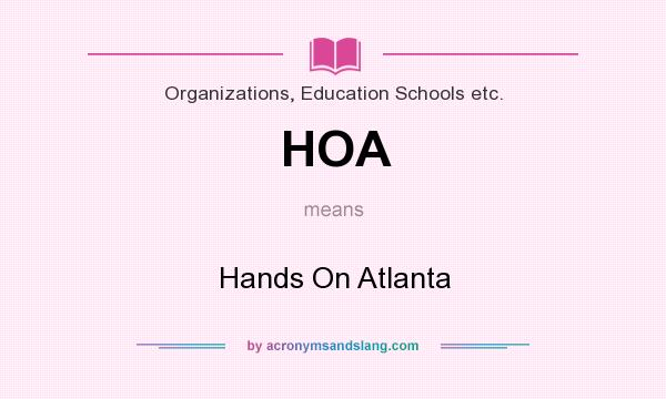 What does HOA mean? It stands for Hands On Atlanta
