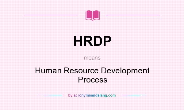 What does HRDP mean? It stands for Human Resource Development Process