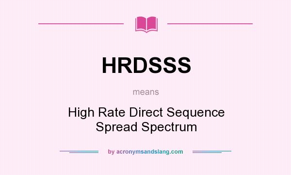 What does HRDSSS mean? It stands for High Rate Direct Sequence Spread Spectrum