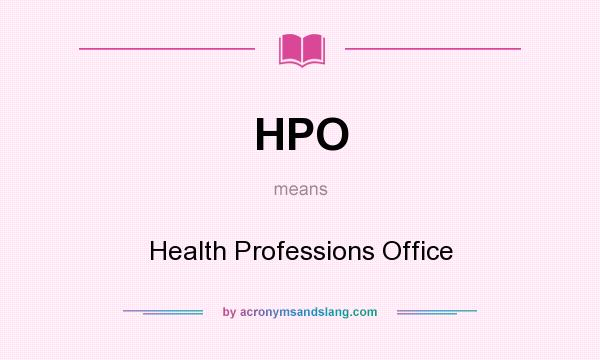 What does HPO mean? It stands for Health Professions Office