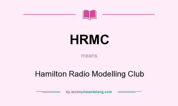 What does HRMC mean? It stands for Hamilton Radio Modelling Club