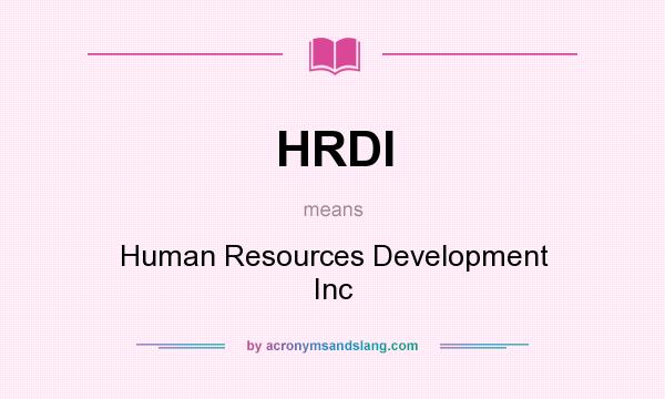 What does HRDI mean? It stands for Human Resources Development Inc
